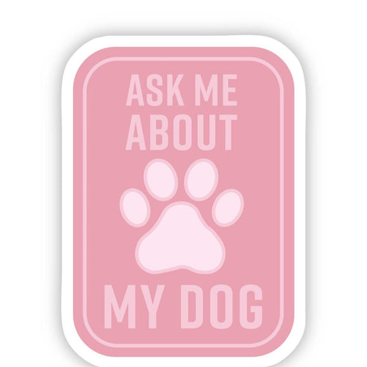 Sticker-Ask Me About My Dog