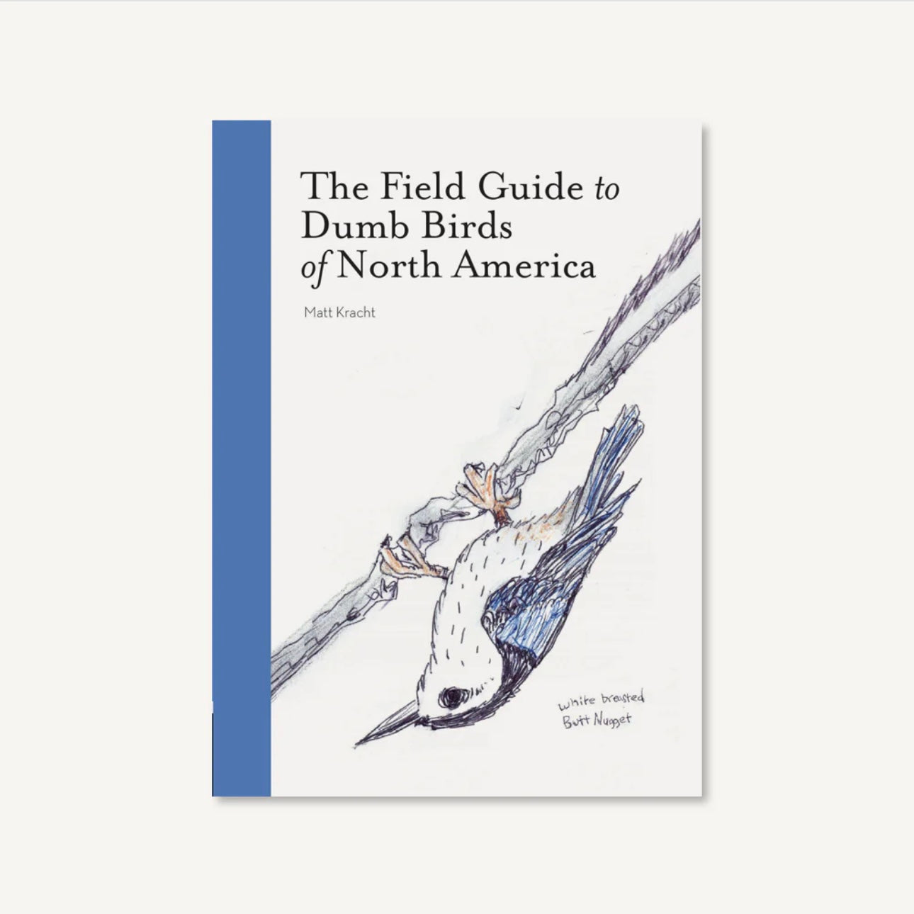 The Field Guide to Dumb Birds of North America