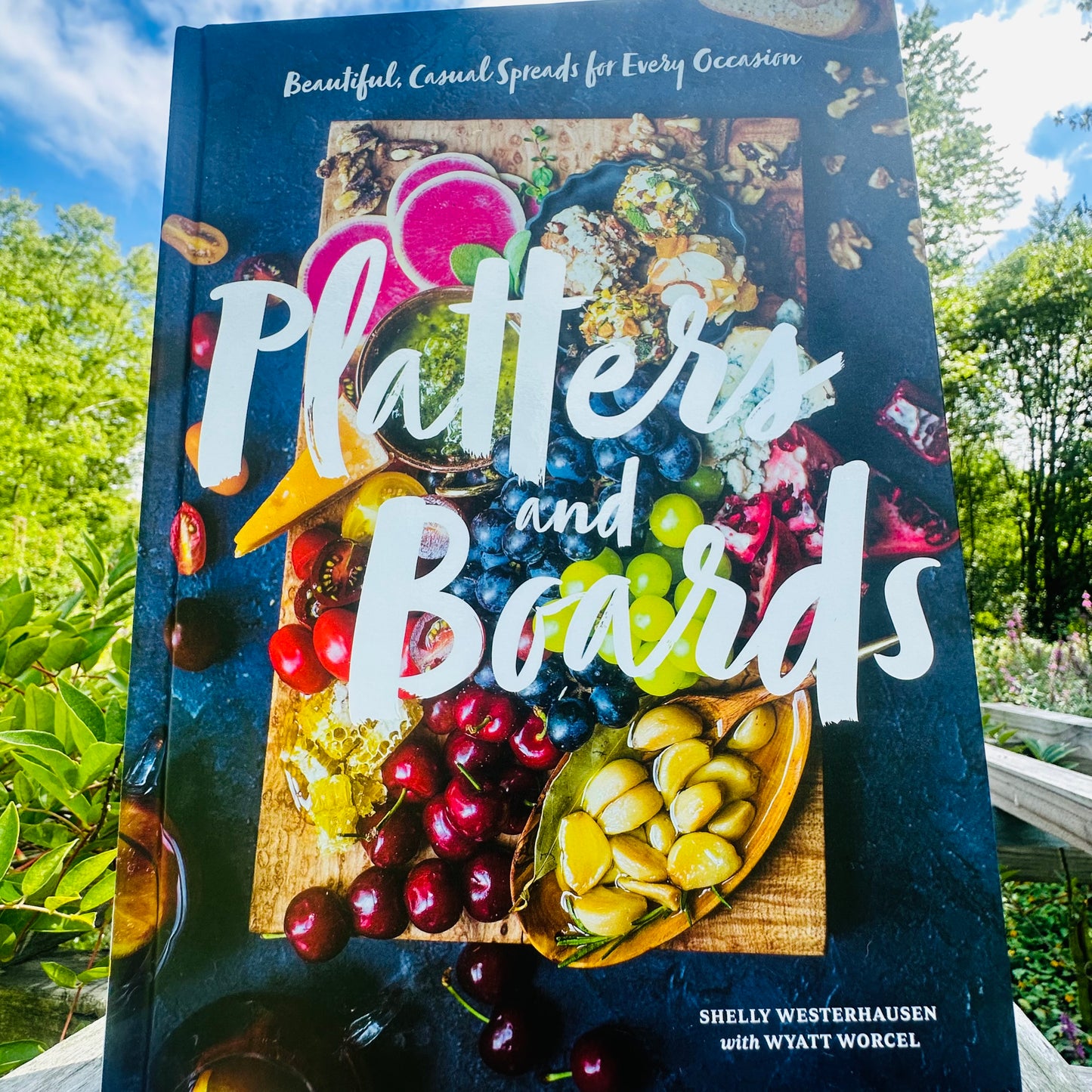 Platters and Boards Cookbook: beautiful, casual spreads for any occasion