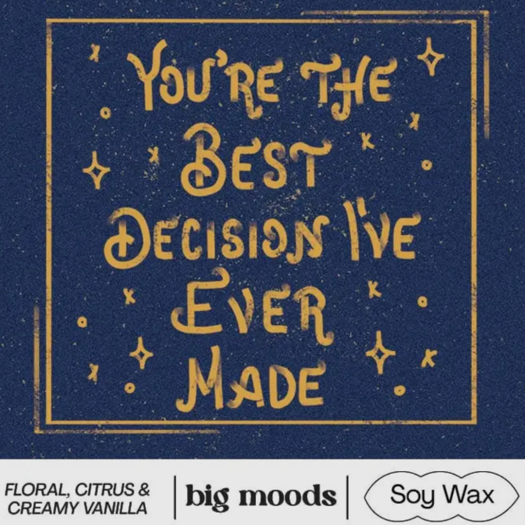 You're the Best Decision I've Ever Made - 5oz Soy Candle